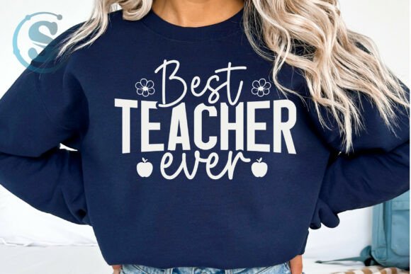 Best Teacher Ever SVG PNG Graphics for T-Shirt Designs