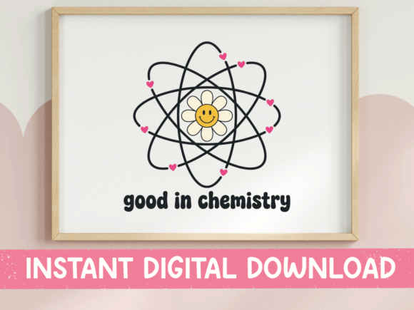 Good in Chemistry SVG Atom Daisy Graphics for T-Shirt Designs