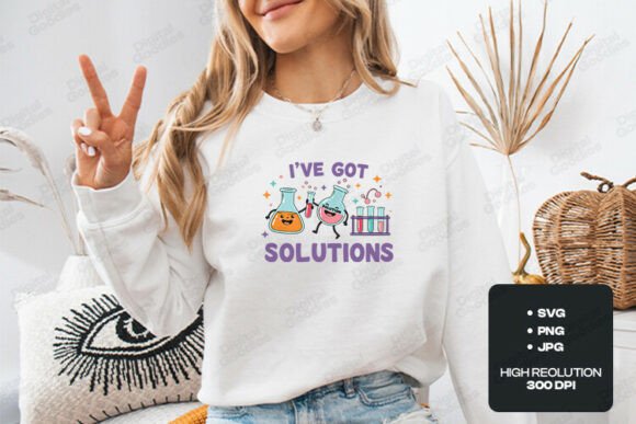 I’ve Got Solutions Funny Science SVG PNG Graphics