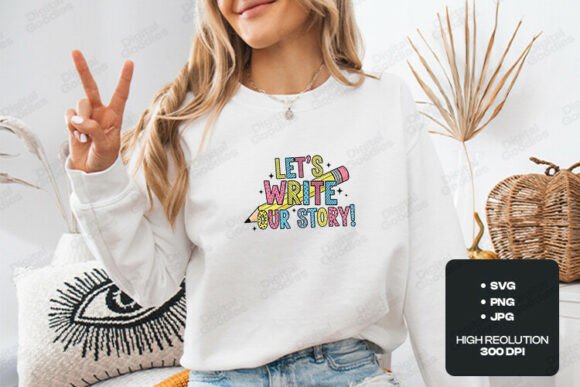 Lets Write Our Story School Design: Graphics for T-Shirt Designs